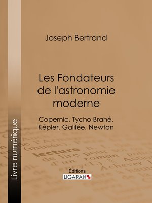 cover image of Les Fondateurs de l'astronomie moderne